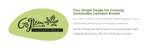 Sustainability These programs are all about sustainability and advertising. Not only is your company reaching new potential customers but it is also showing previous customers the importance of sustainability to that brand. In such a competitive market it is hard to stand out, by actively aligning your company with the value of sustainability you can stand out. Feel free to check out a previous Cannabis Marketing Association Guest blog written by Lilli Keinaenen titled: Four Simple Swaps For Creating Sustainable Cannabis Brands to learn more being a sustainable cannabis brand.