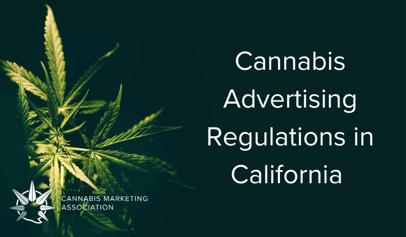 https://thecannabismarketingassociation.com/wp-content/uploads/2020/10/Cannabis-Advertising-Regulations-in-California.png