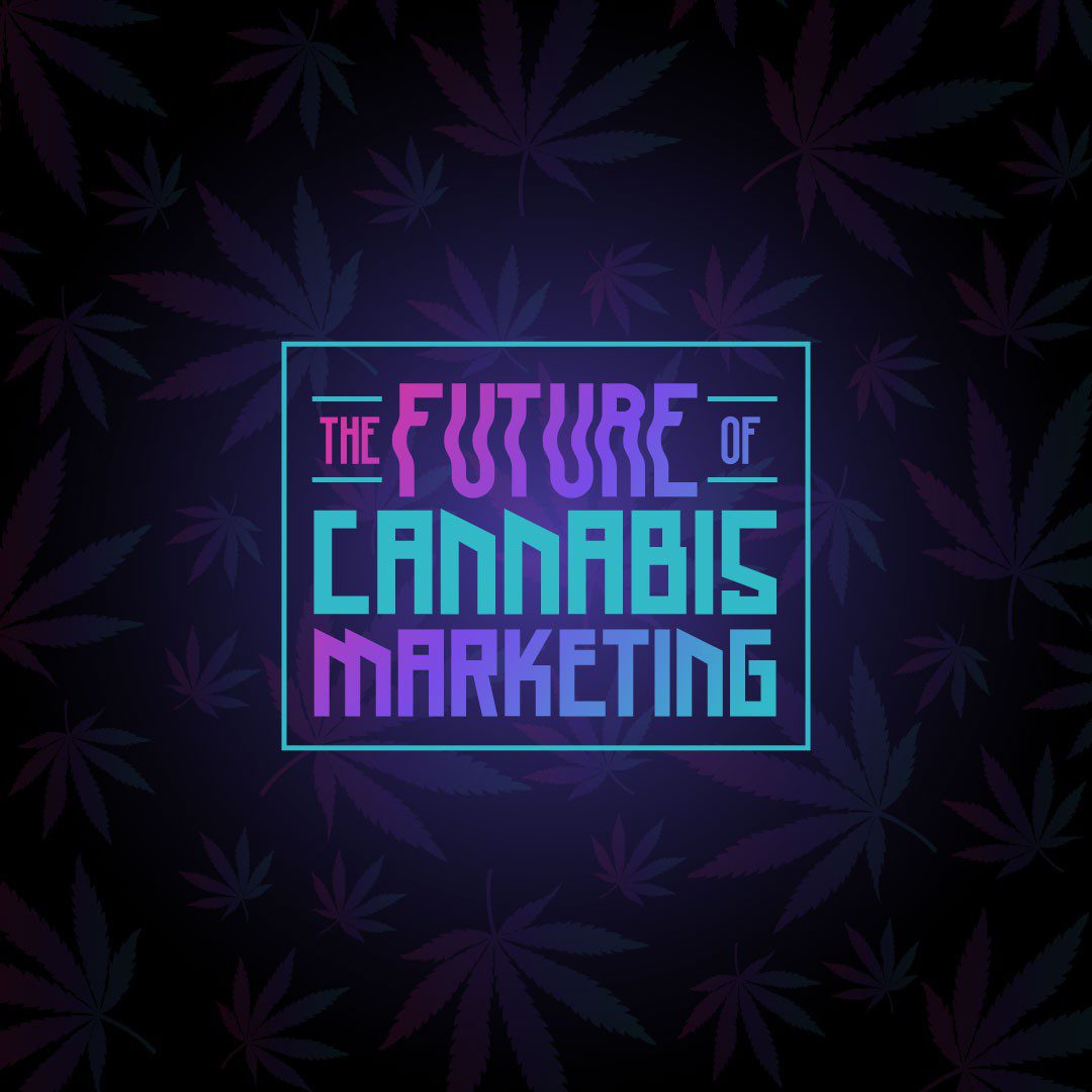 The Future of Cannabis Marketing