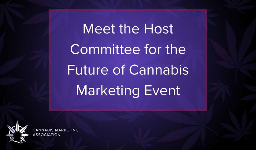 Meet the Host Committee for the Future of Cannabis Marketing Event