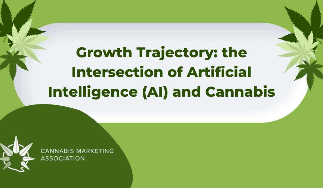 Growth Trajectory: the Intersection of Artificial Intelligence (AI) and Cannabis