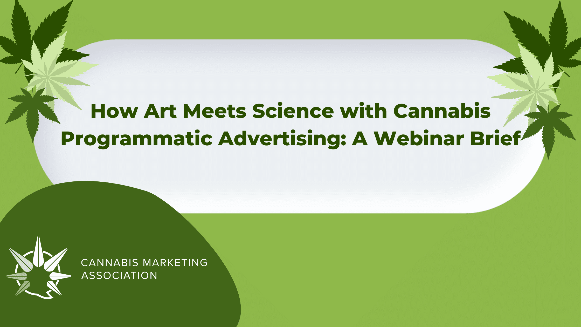 How Art Meets Science with Cannabis Programmatic Advertising: A Webinar Brief