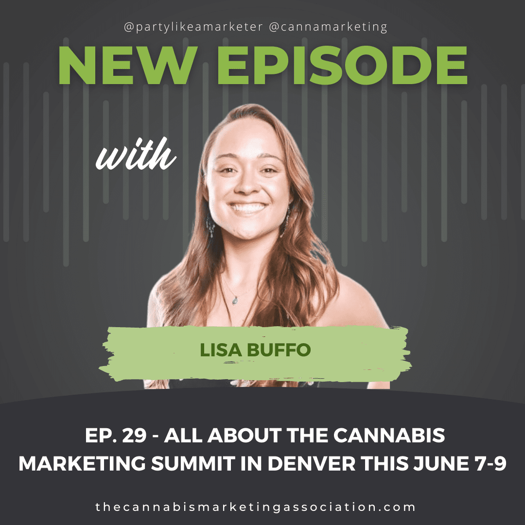 Episode 29: All About The Cannabis Marketing Summit In Denver This June 7-9