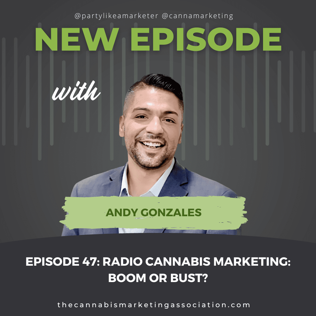 Episode 47: Radio Cannabis Marketing: Boom or Bust?