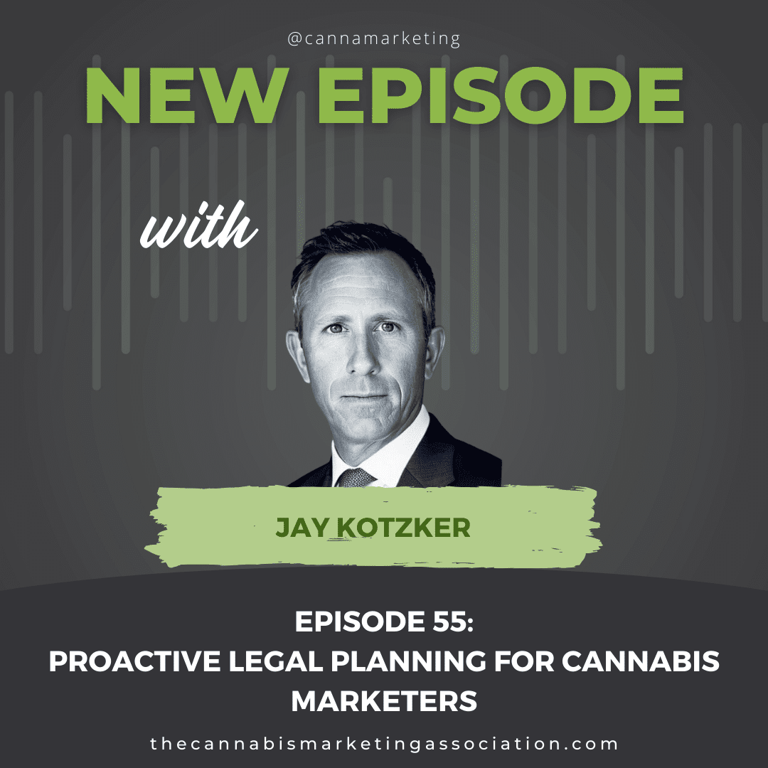 Episode 55: Proactive Legal Planning for Cannabis Marketers
