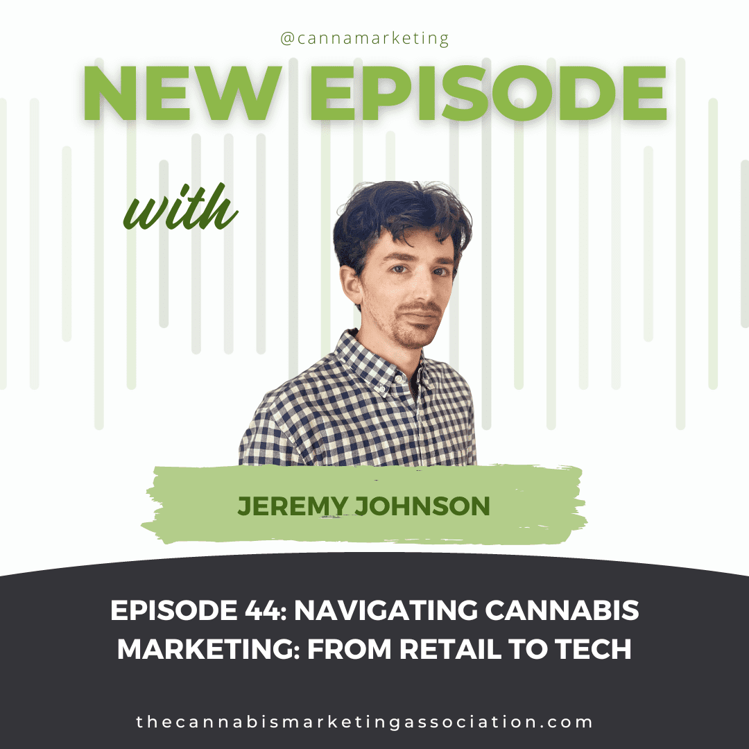 Episode 44: Navigating Cannabis Marketing: From Retail to Tech