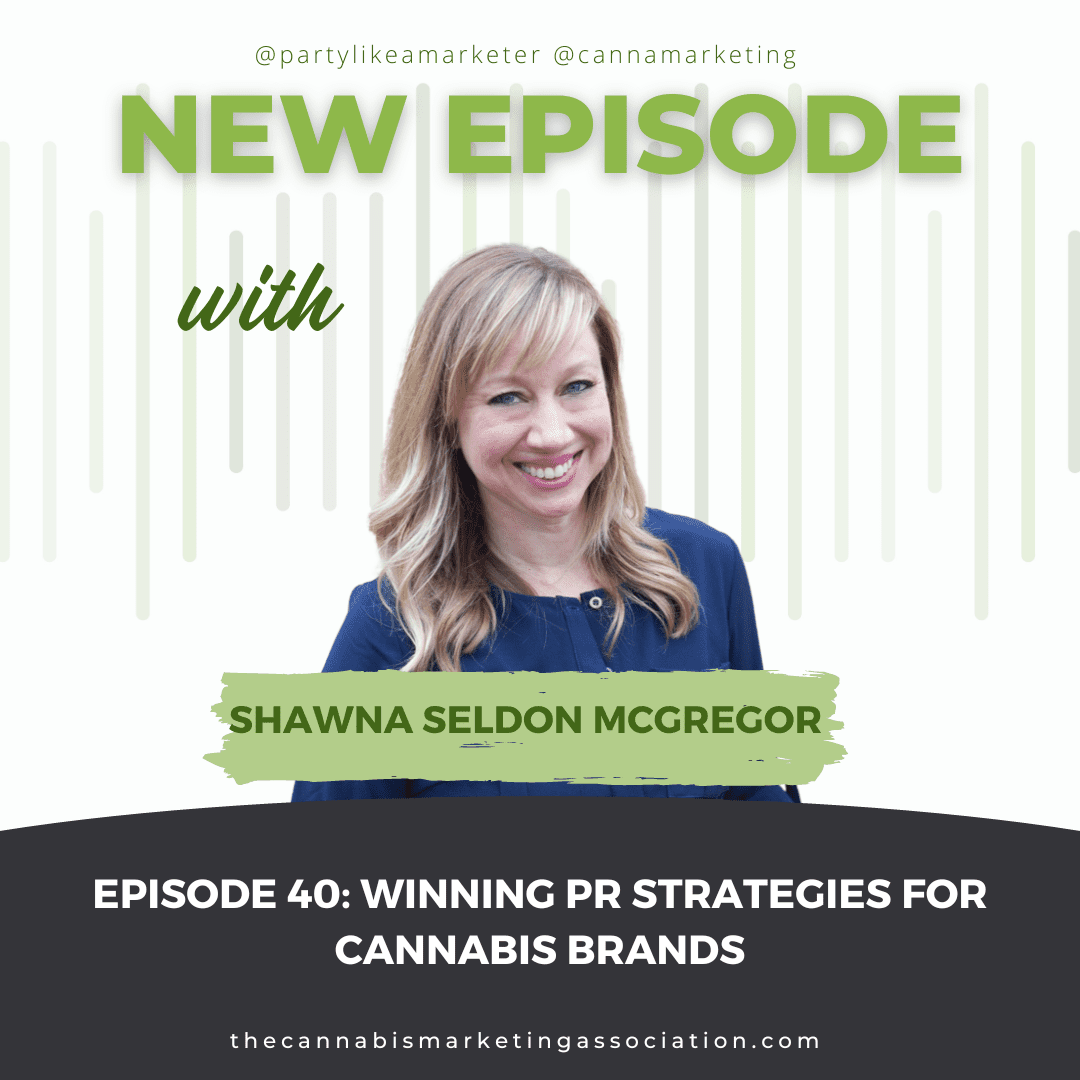 Episode 40: Winning PR Strategies For Cannabis Brands