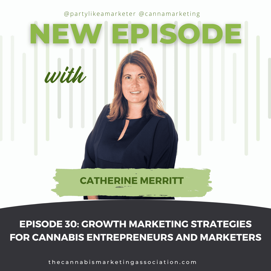 Episode 30: Growth Marketing Strategies for Cannabis Entrepreneurs and Marketers