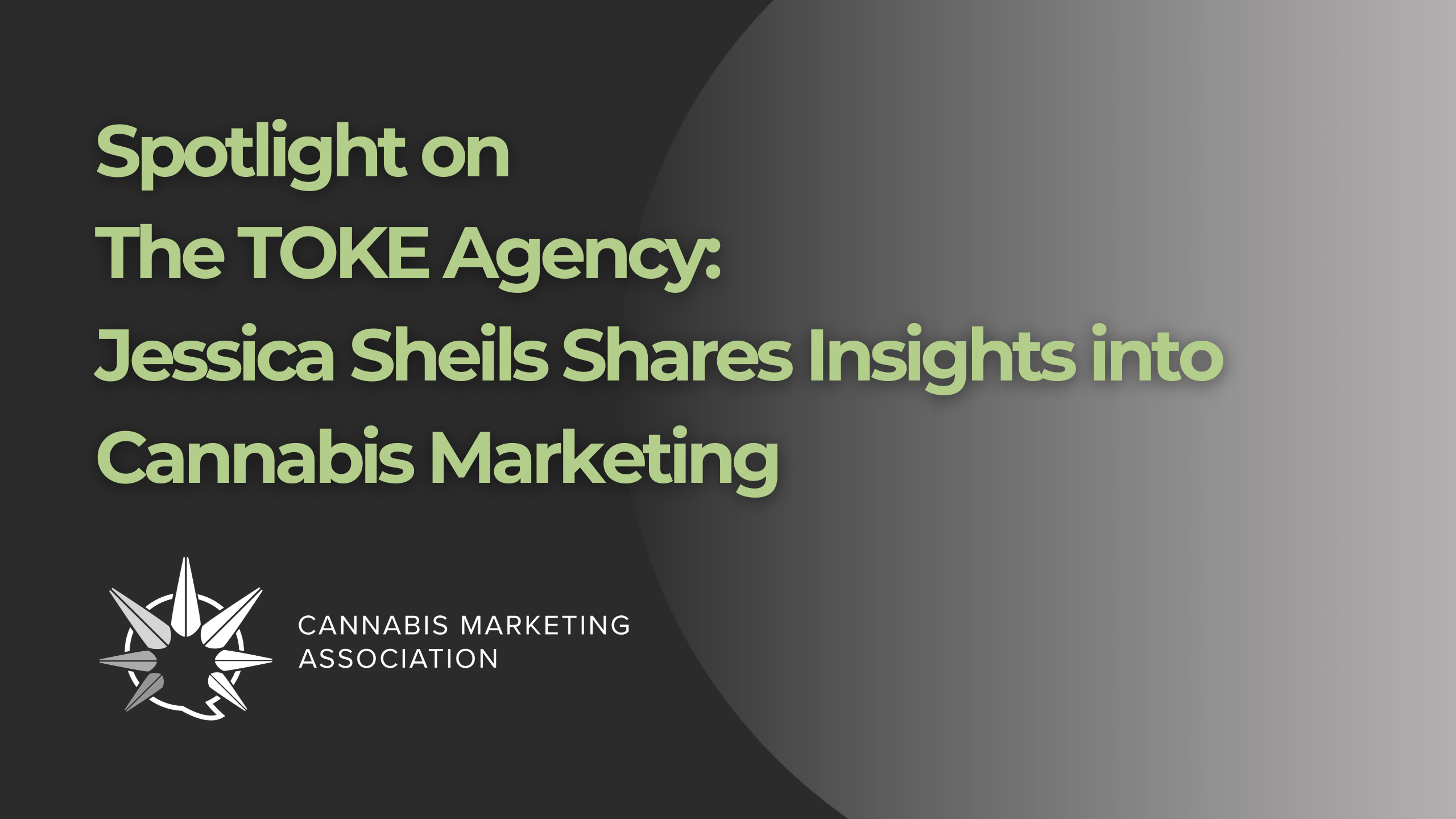 Spotlight on The TOKE Agency: Jessica Sheils Shares Insights into Cannabis Marketing